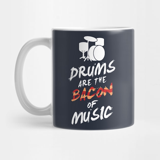 Drums Are The Bacon Of Music Rock Band Lovers Gift by klimentina